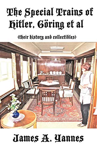 Beispielbild fr The Special Trains of Hitler, Gring et al: (their history and collectibles) zum Verkauf von Lucky's Textbooks