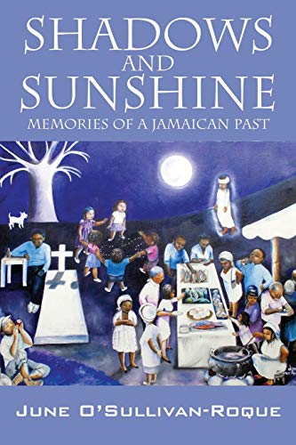 Beispielbild fr Shadows and Sunshine: Memories of a Jamaican Past zum Verkauf von Chiron Media