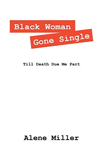 Stock image for Black Woman Gone Single: Till Death Due Me Part for sale by Lucky's Textbooks