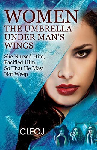 Stock image for Women The Umbrella Under Man's Wings: She Nursed Him, Pacified Him, So That He May Not Weep for sale by Chiron Media