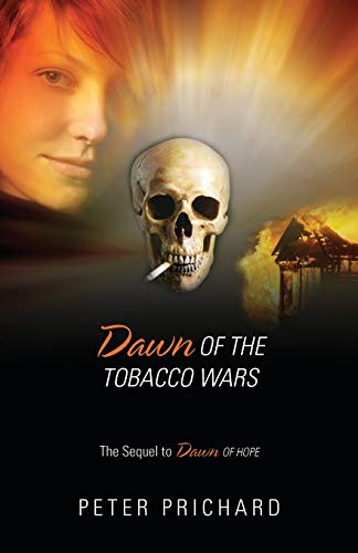 Stock image for Dawn of the Tobacco Wars: The Sequel to Dawn of Hope for sale by Lucky's Textbooks