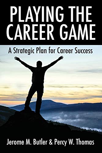 Stock image for Playing the Career Game: A Strategic Plan for Career Success for sale by Books From California