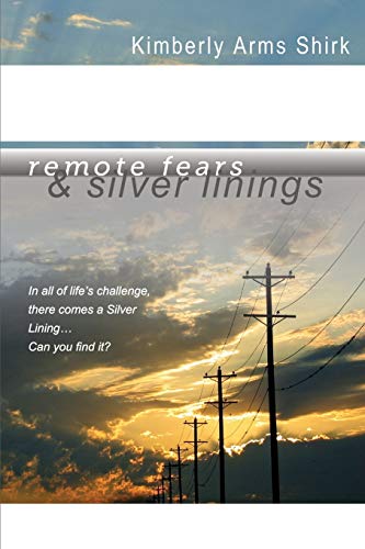 Stock image for Remote Fears & Silver Linings: In all of life's challenge there comes a Silver Lining.Can you find it? for sale by BooksRun