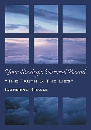 Stock image for Your Strategic Personal Brand : The Truth and the Lies for sale by Better World Books