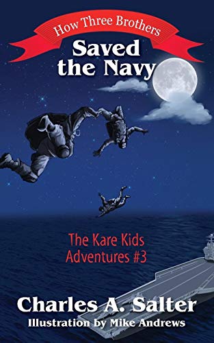 Stock image for How Three Brothers Saved the Navy: The Kare Kids Adventures #3 (3) for sale by Wonder Book