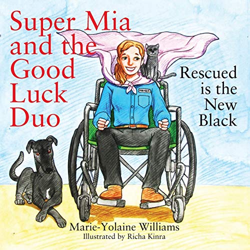 Imagen de archivo de Super Mia and the Good Luck Duo - Rescued is the New Black a la venta por Chiron Media