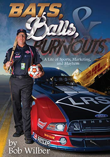 Beispielbild fr Bats, Balls, and Burnouts: A Life of Sports, Marketing, and Mayhem zum Verkauf von ThriftBooks-Dallas
