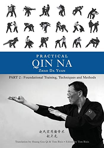 Beispielbild fr Practical Qin Na Part Two: Foundational Training, Techniques and Methods zum Verkauf von California Books