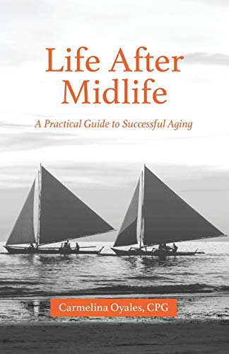 Stock image for Life After Midlife: A Practical Guide to Successful Aging for sale by Lucky's Textbooks