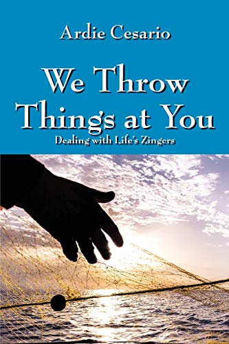 Imagen de archivo de We Throw Things at You: Dealing with Life's Zingers a la venta por Chiron Media