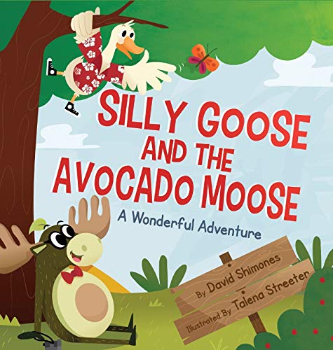 Imagen de archivo de Silly Goose and The Avocado Moose: A Wonderful Adventure a la venta por BooksRun