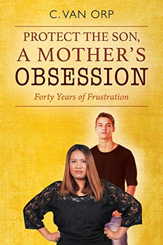 Stock image for PROTECT THE SON, A MOTHER'S OBSESSION: Forty Years of Frustration for sale by Chiron Media