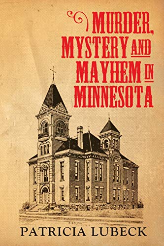 Imagen de archivo de Murder, Mystery Mayhem in Minnesota a la venta por Goodwill