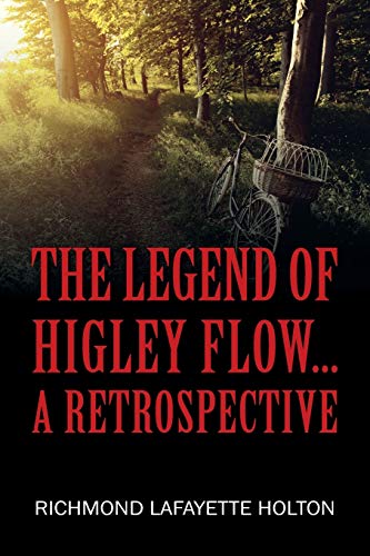 Imagen de archivo de The Legend of Higley Flow.: A Retrospective a la venta por HPB-Ruby
