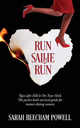 Stock image for Run Sallie Run : Run Like Hell Is on Your Heels the Pocket Book Survival Guide for Mature Dating Women for sale by Better World Books