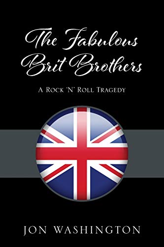 Stock image for The Fabulous Brit Brothers A Rock 'N' Roll Tragedy for sale by PBShop.store US