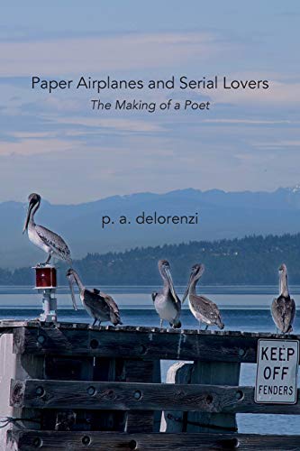 Stock image for Paper Airplanes and Serial Lovers: The Making of a Poet for sale by Irish Booksellers