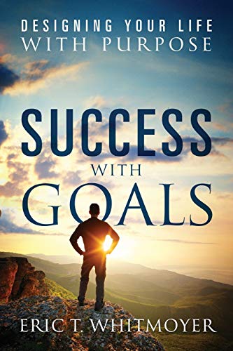 Beispielbild fr Success with Goals: Designing Your Life With Purpose zum Verkauf von -OnTimeBooks-