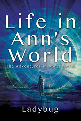 Stock image for Life in Ann's World: The Adventures in Ann's World for sale by Books From California