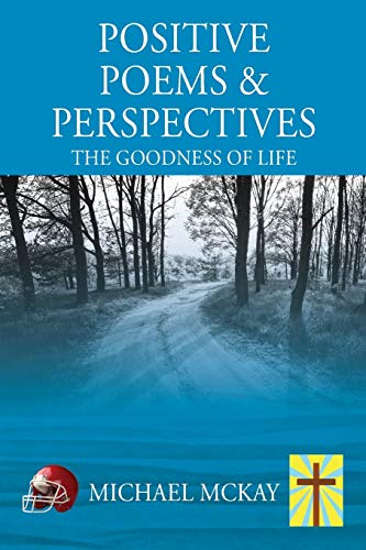 Stock image for Positive Poems & Perspectives: The Goodness of Life for sale by Lucky's Textbooks