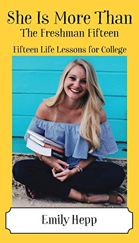 Stock image for She Is More Than The Freshman Fifteen: Fifteen Life Lessons for College for sale by Your Online Bookstore