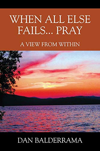 Beispielbild fr When All Else Fails. Pray: A View From Within zum Verkauf von Chiron Media