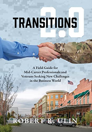 Beispielbild fr Transitions 2.0: A Field Guide for Mid-Career Professionals and Veterans Seeking New Challenges in the Business World zum Verkauf von Lucky's Textbooks