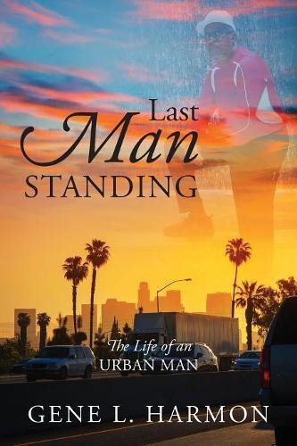 Beispielbild fr Last Man Standing: The Life of an Urban Man zum Verkauf von Chiron Media