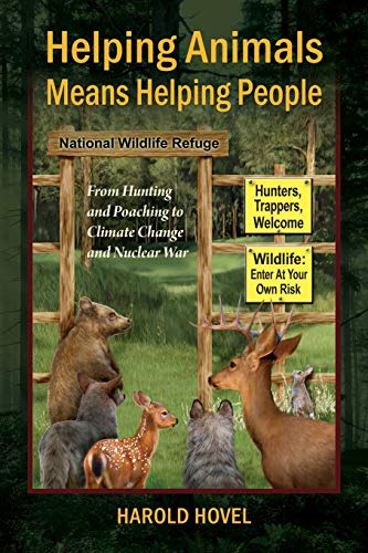 9781478789895: Helping Animals Means Helping People: From Hunting and Poaching to Climate Change and Nuclear War