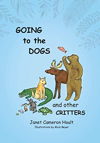 Beispielbild fr Going to the Dogs and Other Critters zum Verkauf von Books From California