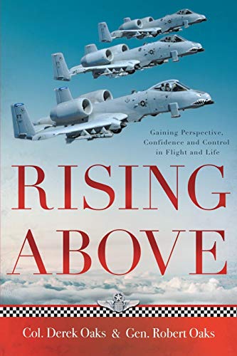 Beispielbild fr Rising Above: Gaining Perspective, Confidence and Control in Flight and Life zum Verkauf von Once Upon A Time Books