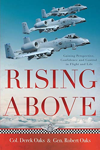 Imagen de archivo de Rising Above: Gaining Perspective, Confidence and Control in Flight and Life a la venta por Once Upon A Time Books