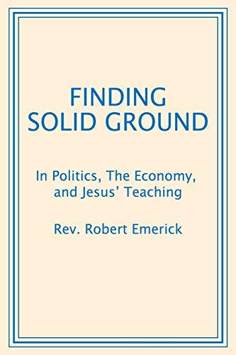 Stock image for Finding Solid Ground: In Politics, The Economy, and Jesus' Teaching for sale by Book Deals