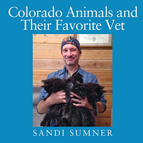Beispielbild fr Colorado Animals and Their Favorite Vet zum Verkauf von Lucky's Textbooks