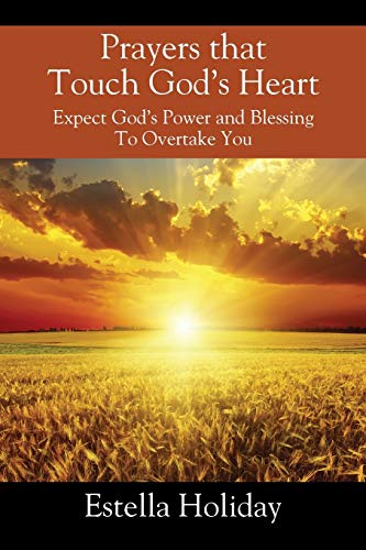 Stock image for Prayers That Touch God's Heart: Expect God's Power and Blessing To Overtake You for sale by SecondSale