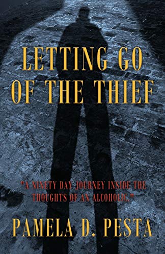 Beispielbild fr Letting Go of the Thief: "A Ninety Day Journey Inside the Thoughts of an Alcoholic." zum Verkauf von WeBuyBooks