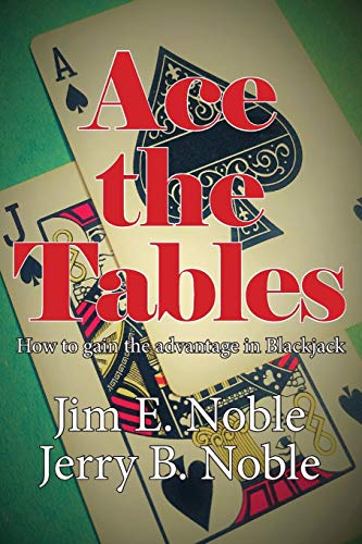 Imagen de archivo de Ace the Tables: How to Gain the Advantage In Blackjack a la venta por SecondSale