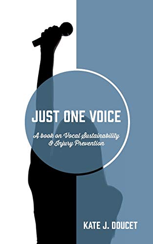 Stock image for Just One Voice: A book on Vocal Sustainability & Injury Prevention for sale by Lucky's Textbooks