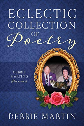 Stock image for Eclectic Collection of Poetry: Debbie Martin's Poems for sale by Books From California