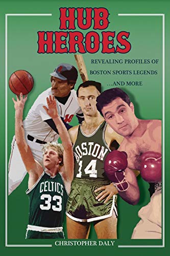 Stock image for Hub Heroes: Revealing Profiles of Boston Sports Legends.and More for sale by SecondSale