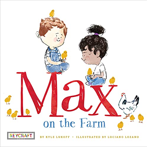 9781478868637: Max On the Farm (Max and Friends Book 3) | Beginner Juvenile Fiction of Social Issues and Friendship | Reading Age 2-5 | Grade Level 2-3 | Reycraft Books