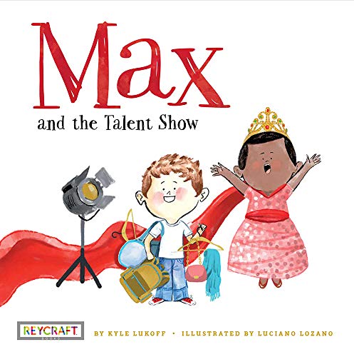 9781478868903: Max and the Talent Show (Max and Friends Book 2) | Intermediate Juvenile Fiction of Social Issues and Friendship | Reading Age 5-8 | Grade Level 2-4 | Reycraft Books