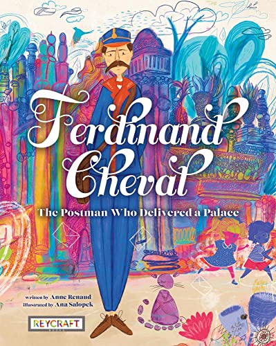 Beispielbild fr Ferdinand Cheval: The Postman Who Delivered a Palace zum Verkauf von Big River Books