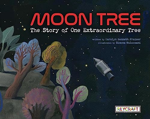 Stock image for Moon Tree | Juvenile Nonfiction of History, Technology, Aeronautics, Science & Nature | Reading Age 7-10 | Grade Level 2-3 | Reycraft Books for sale by HPB Inc.