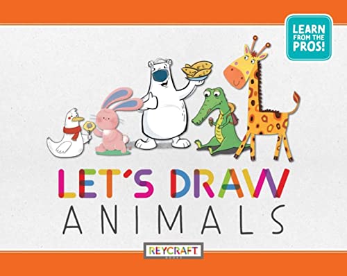 Stock image for Let?s Draw Animals | Learn to Draw from Diverse Artists| Reading Age 7-13 | Grade Level 1-6 | Juvenile Nonfiction | Reycraft Books for sale by California Books