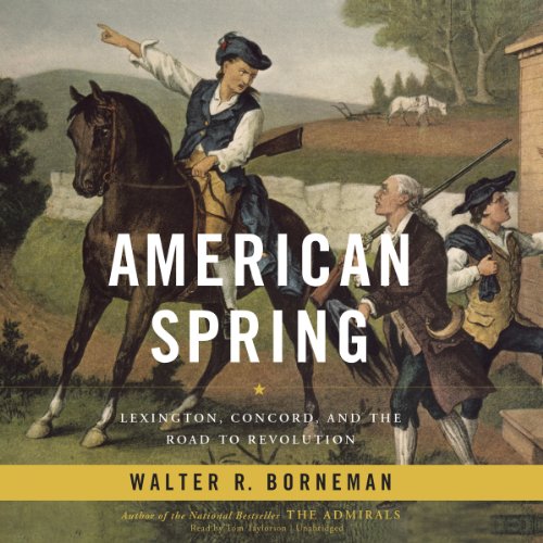 Stock image for American Spring: Lexington, Concord, and the Road to Revolution for sale by The Yard Sale Store