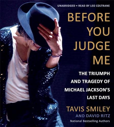 9781478903093: Before You Judge Me: The Triumph and Tragedy of Michael Jackson's Last Days