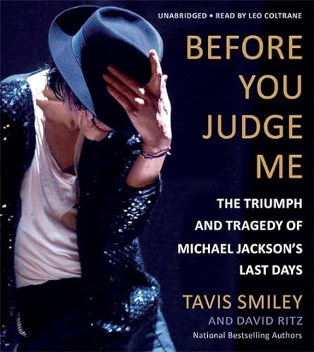 Stock image for Before You Judge Me: The Triumph and Tragedy of Michael Jackson's Last Days for sale by Books From California