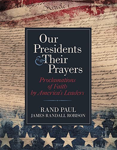 Imagen de archivo de Our Presidents & Their Prayers: Proclamations of Faith by America's Leaders a la venta por Books From California