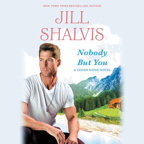 9781478911142: Nobody But You: A Cedar Ridge Novel: 3